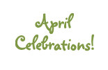 April Celebrations