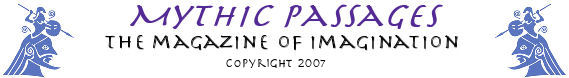 Mythic Passages - the magazine of imagination